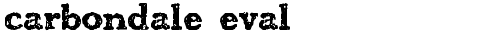 carbondale eval Regular truetype шрифт