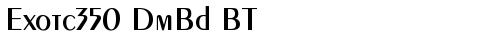 Exotc350 DmBd BT Bold font TrueType