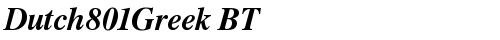 Dutch801Greek BT Bold font TrueType