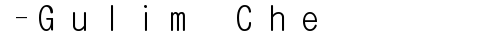 Gulim Che Regular font TrueType