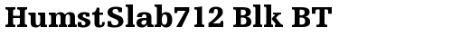 HumstSlab712 Blk BT Bold font TrueType