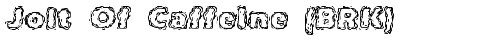 Jolt Of Caffeine (BRK) Regular truetype font