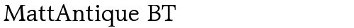 MattAntique BT Roman truetype font