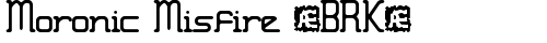 Moronic Misfire (BRK) Regular truetype шрифт