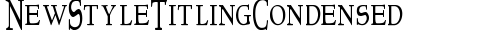NewStyleTitlingCondensed Roman truetype font