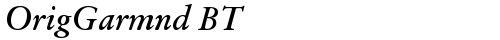 OrigGarmnd BT Bold Italic truetype шрифт