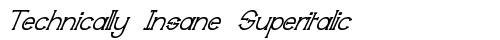 Technically Insane Superitalic Regular truetype шрифт