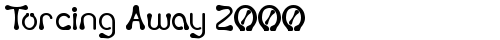 Torcing Away 2000 Regular truetype font