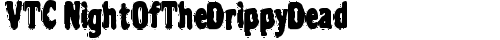 VTC NightOfTheDrippyDead Regular free truetype font