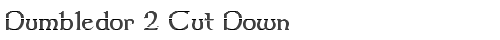 Dumbledor 2 Cut Down Regular truetype font