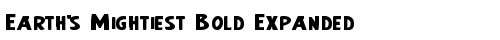 Earth's Mightiest Bold Expanded Bold Expanded truetype шрифт