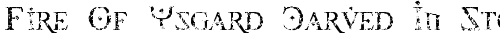 Fire Of Ysgard Carved In Stone Regular truetype font