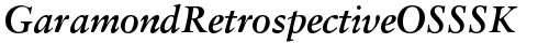 GaramondRetrospectiveOSSSK BoldItalic font TrueType