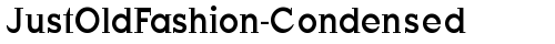 JustOldFashion-Condensed Regular font TrueType