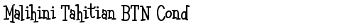 Malihini Tahitian BTN Cond Regular truetype шрифт