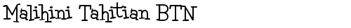 Malihini Tahitian BTN Regular font TrueType