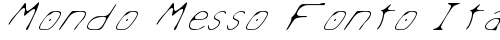 Mondo Messo Fonto Italic Regular truetype font