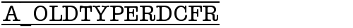 a_OldTyperDcFr Regular truetype font