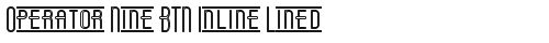 Operator Nine BTN Inline Lined Regular truetype font