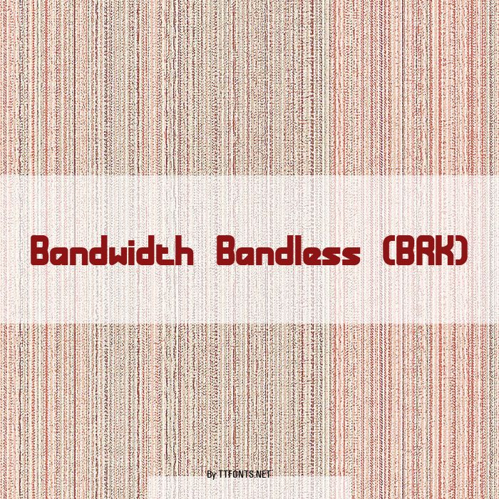 Bandwidth Bandless (BRK) example