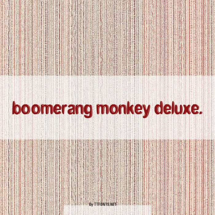 boomerang monkey deluxe. example