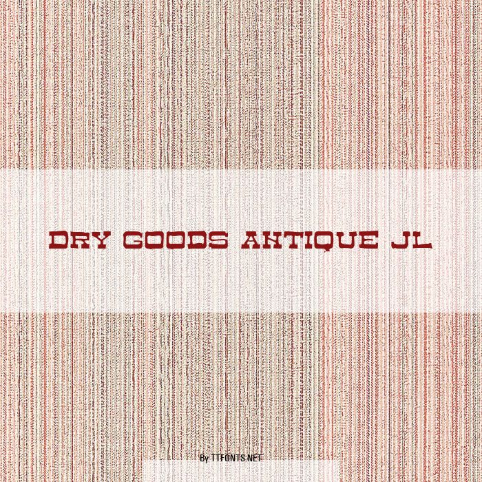 Dry Goods Antique JL example