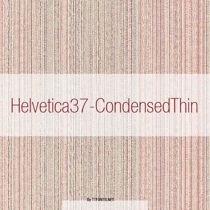 Helvetica37-CondensedThin example