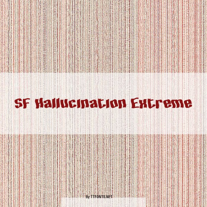 SF Hallucination Extreme example