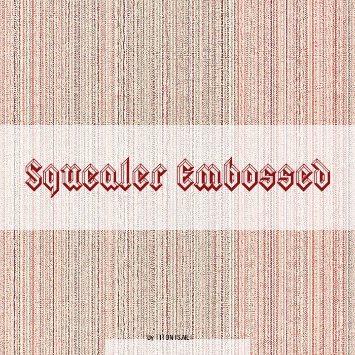 Squealer Embossed example