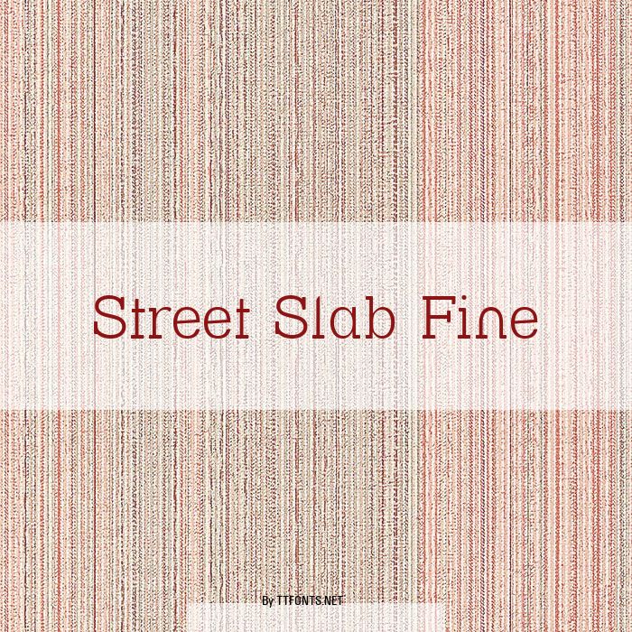 Street Slab Fine example