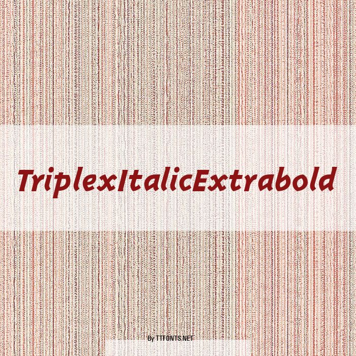 TriplexItalicExtrabold example