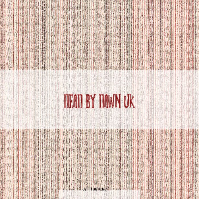 Dead By Dawn UK example