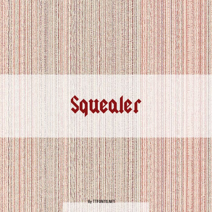 Squealer example
