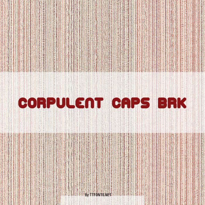 Corpulent Caps BRK example