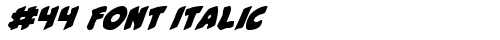 #44 Font Italic Italic truetype fuente