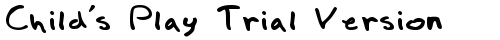 Child's Play Trial Version Normal truetype шрифт бесплатно