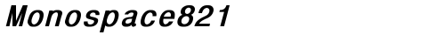 Monospace821 Bold Italic TrueType police