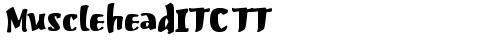 MuscleheadITC TT Regular TrueType-Schriftart