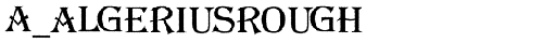 a_AlgeriusRough Regular truetype font