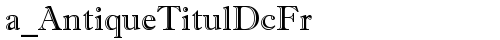 a_AntiqueTitulDcFr Regular font TrueType