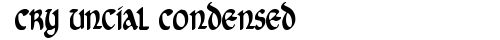 Cry Uncial Condensed Condensed truetype font