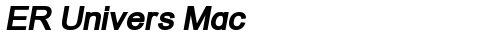 ER Univers Mac Bold Italic TrueType-Schriftart