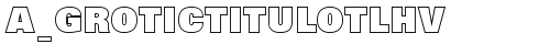 a_GroticTitulOtlHv Regular free truetype font