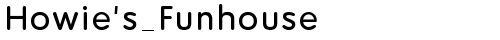 Howie's_Funhouse Regular truetype font