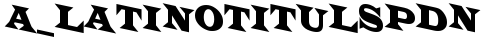 a_LatinoTitulSpDn Regular fonte truetype