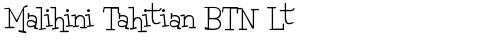 Malihini Tahitian BTN Lt Regular free truetype font