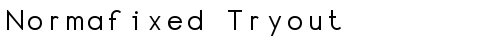 Normafixed Tryout Regular truetype font