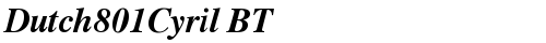Dutch801Cyril BT Bold Italic TrueType-Schriftart