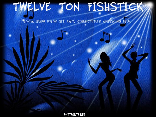 Twelve Ton Fishstick example