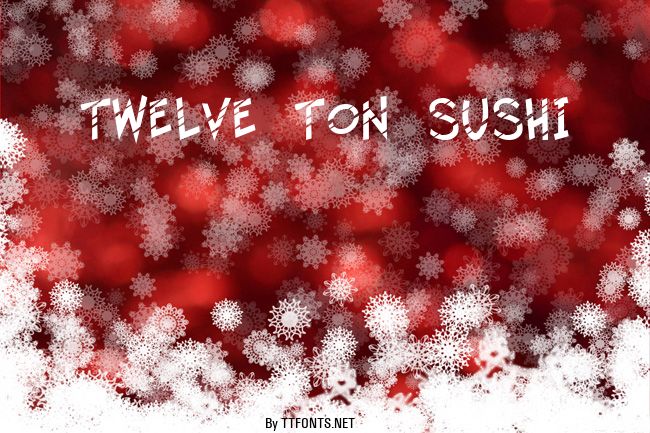 Twelve Ton Sushi example